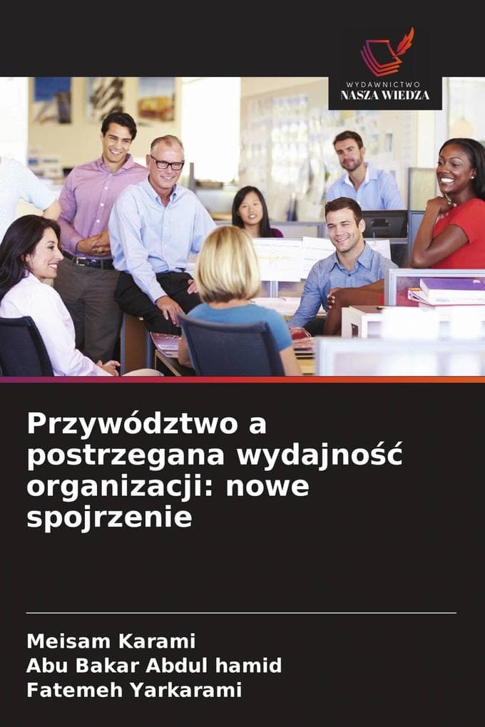 Przywództwo a postrzegana wydajno organizacji: nowe spojrzenie