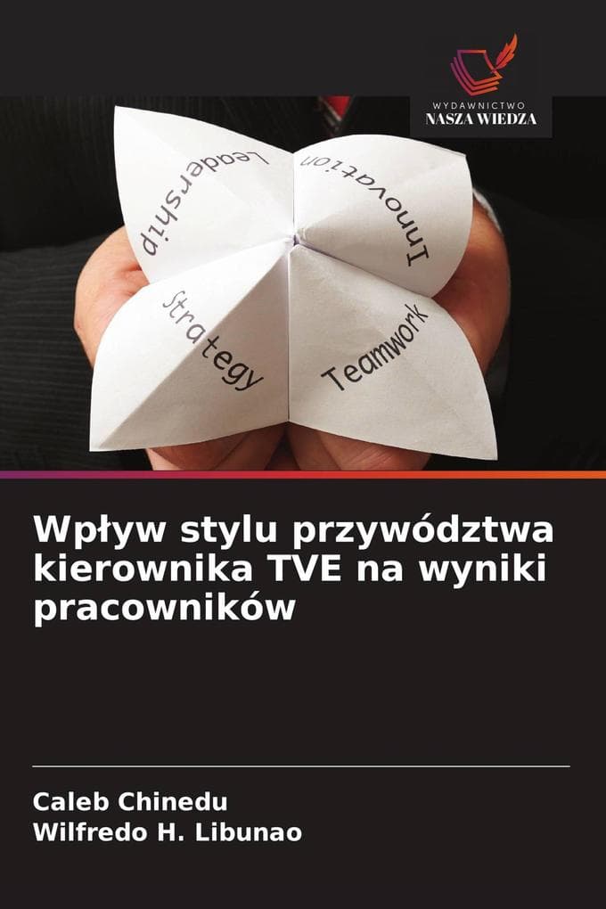 Wpyw stylu przywództwa kierownika TVE na wyniki pracowników