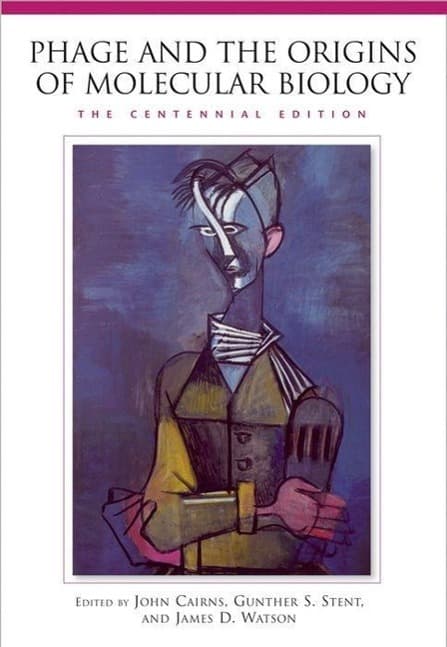 Phage and the Origins of Molecular Biology, the Centennial Edition