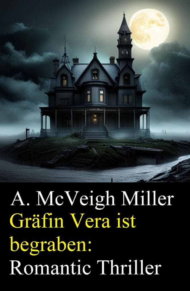 Gräfin Vera ist begraben: Romantic Thriller