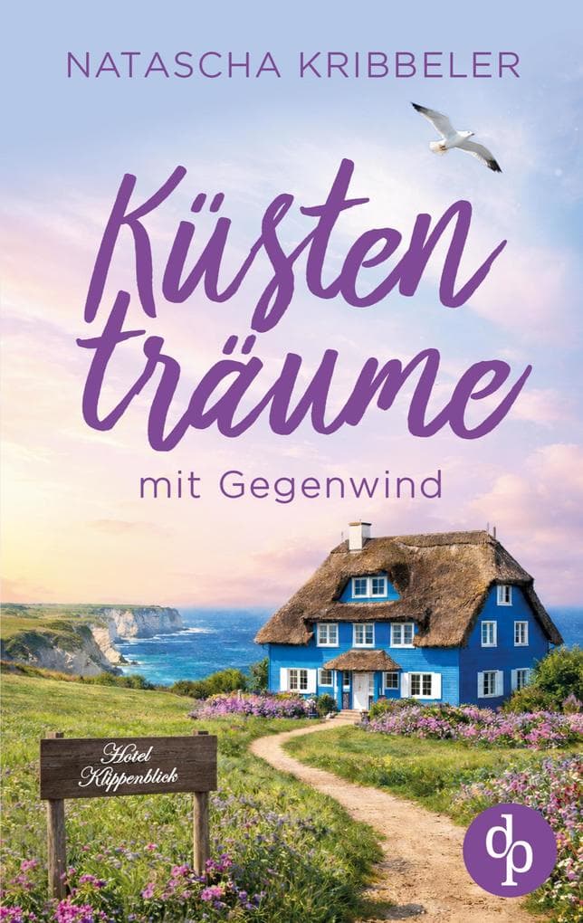 Küstenträume mit Gegenwind | Ein romantischer Nordsee Liebesroman zum Wohlfühlen