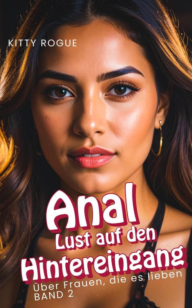 Anal - Lust auf den Hintereingang