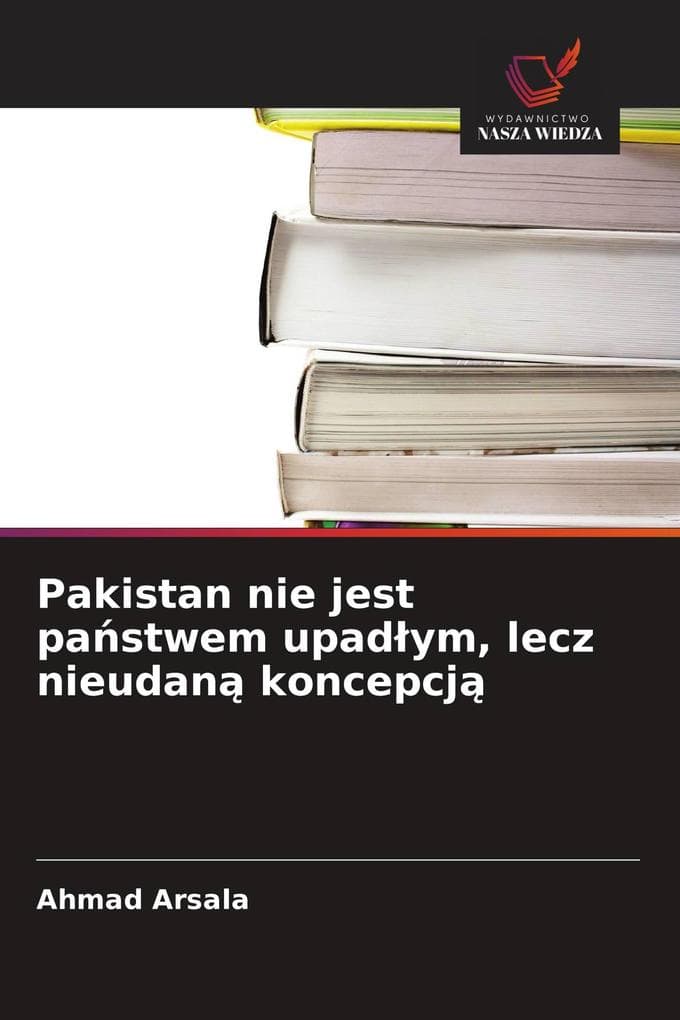 Pakistan nie jest pastwem upadym, lecz nieudan koncepcj