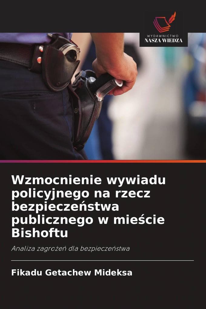 Wzmocnienie wywiadu policyjnego na rzecz bezpieczestwa publicznego w miecie Bishoftu