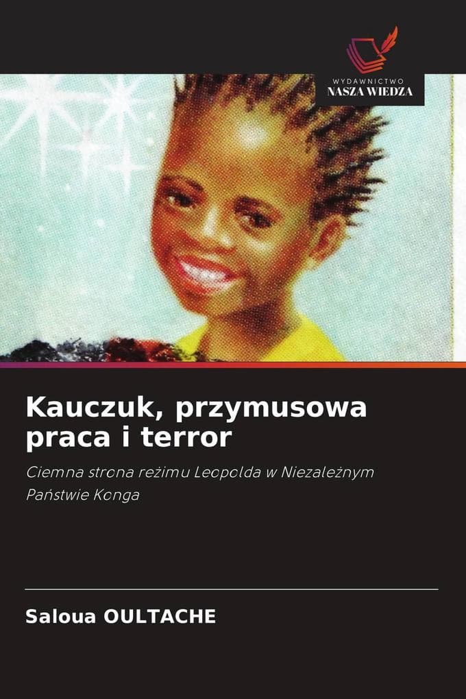 Kauczuk, przymusowa praca i terror