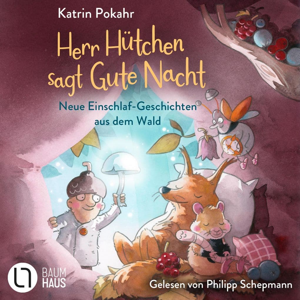 Herr Hütchen sagt Gute Nacht - Neue Einschlaf-Geschichten aus dem Wald