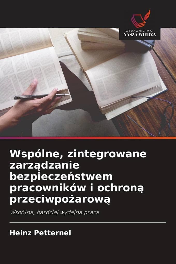 Wspólne, zintegrowane zarzdzanie bezpieczestwem pracowników i ochron przeciwpoarow