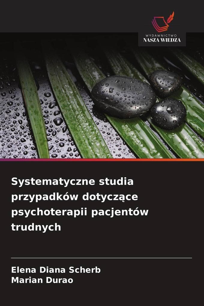 Systematyczne studia przypadków dotyczce psychoterapii pacjentów trudnych