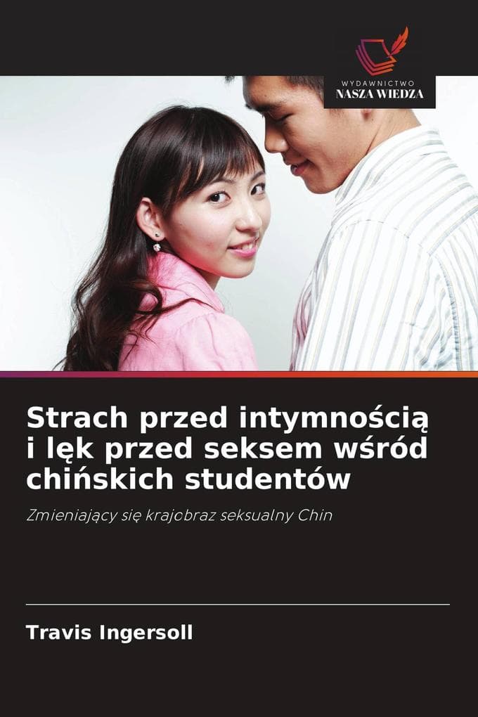 Strach przed intymnoci i lk przed seksem wród chiskich studentów