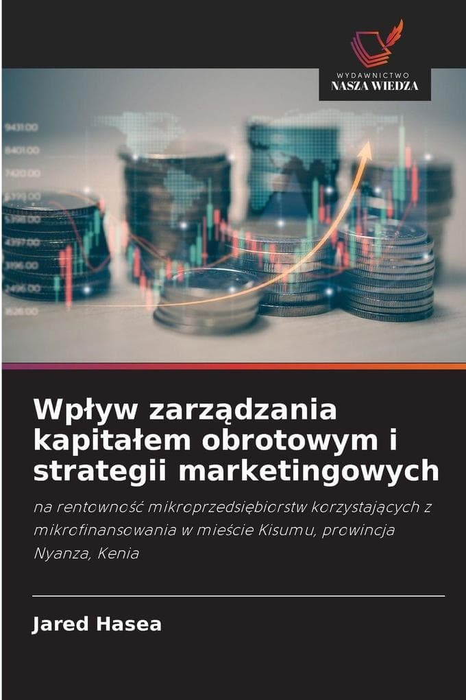 Wpyw zarzdzania kapitaem obrotowym i strategii marketingowych