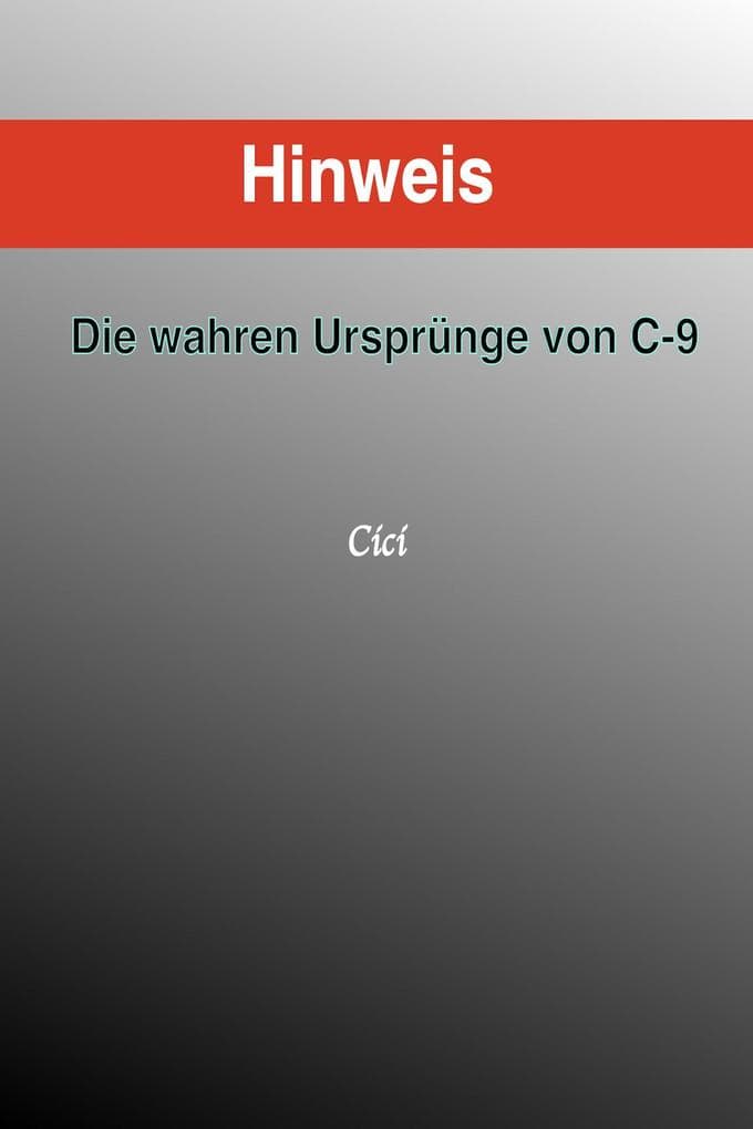 Hinweis: Die wahren Ursprünge von C-9