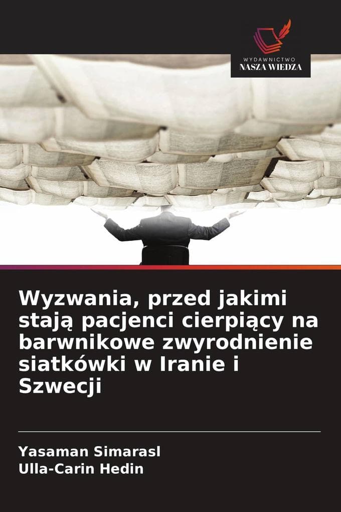 Wyzwania, przed jakimi staj pacjenci cierpicy na barwnikowe zwyrodnienie siatkówki w Iranie i Szwecji