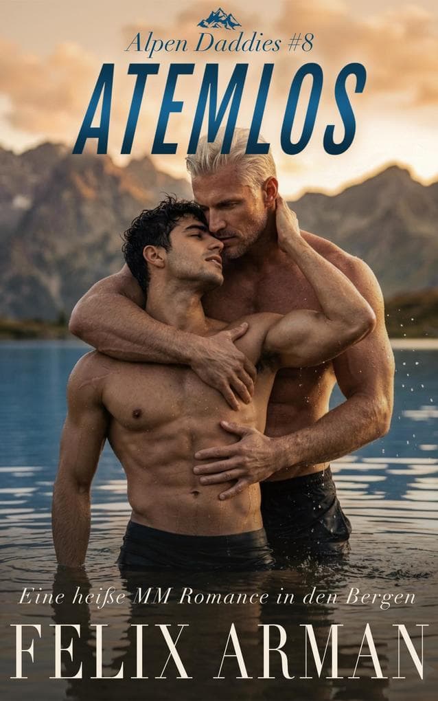 <div>Alpen Daddies: Atemlos: Eine heiße MM Romance in den Bergen</div>