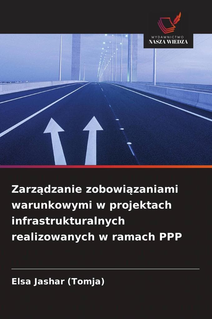 Zarzdzanie zobowizaniami warunkowymi w projektach infrastrukturalnych realizowanych w ramach PPP