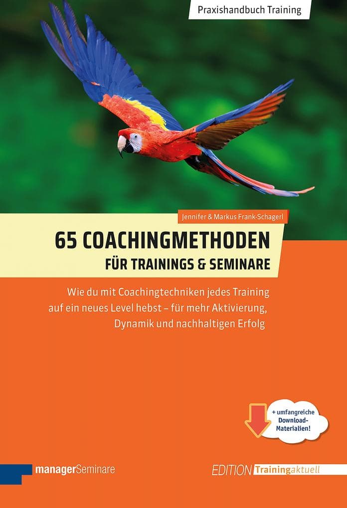 65 Coachingmethoden für Trainings und Seminare