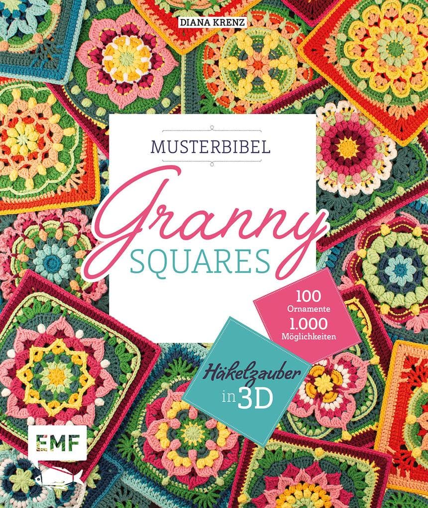 Musterbibel Granny Squares: Häkelzauber in 3D-Optik