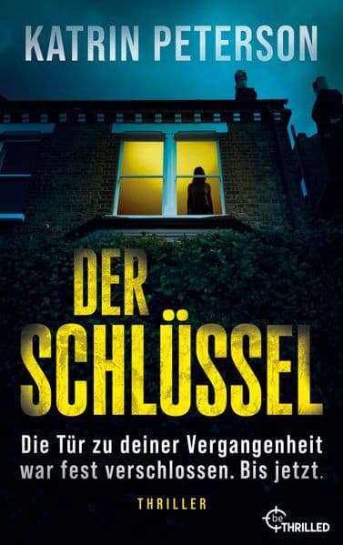Der Schlüssel - Die Tür zu deiner Vergangenheit war fest verschlossen.Bis jetzt.