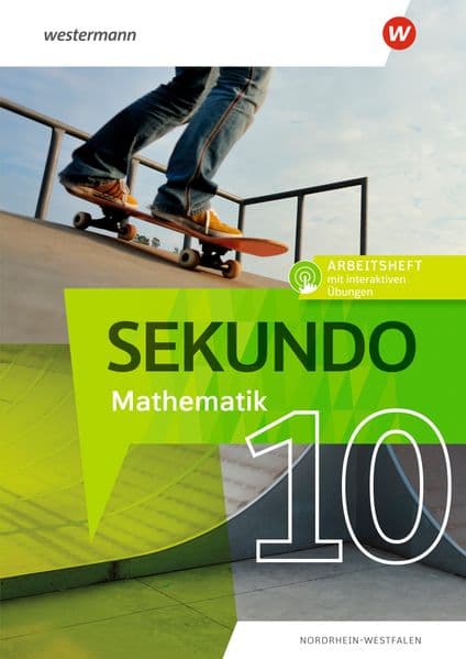 Sekundo 10. Arbeitsheft mit interaktiven Übungen. Mathematik für differenzierende Schulformen. Für Nordrhein-Westfalen