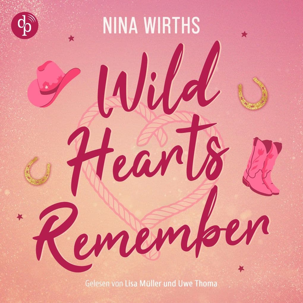 Wild Hearts Remember | Ein Second Chances Cowboy Romance Hörbuch