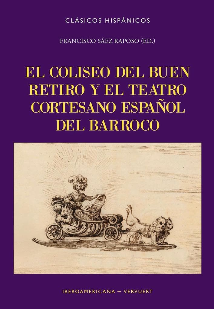 El Coliseo del Buen Retiro y el teatro cortesano español del Barroco