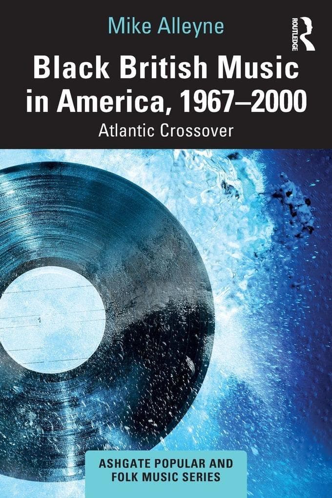 Black British Music in America, 1967-2000