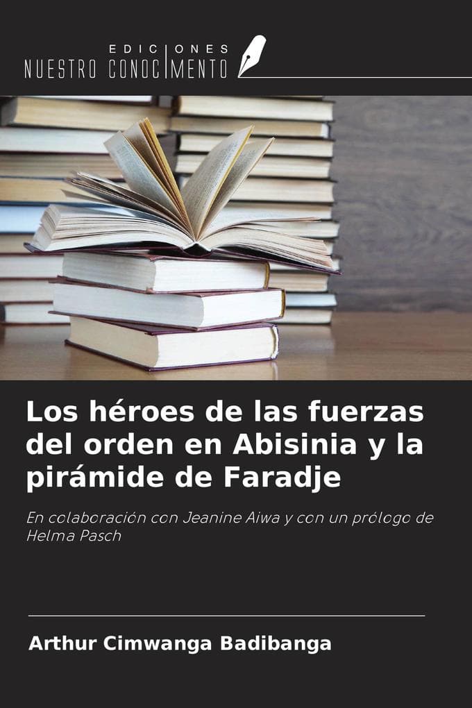 Los héroes de las fuerzas del orden en Abisinia y la pirámide de Faradje