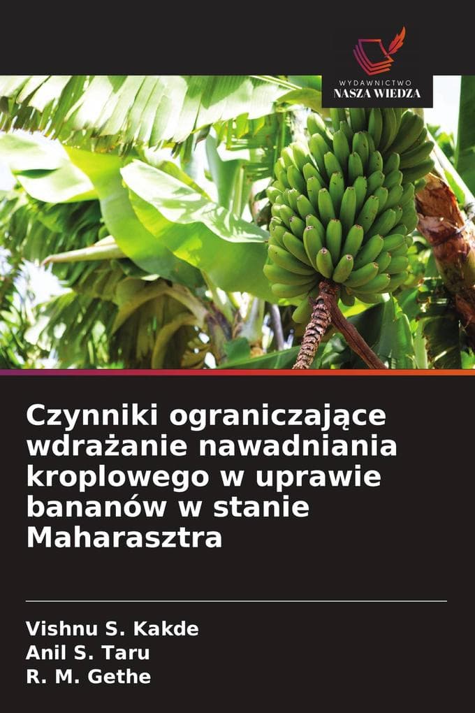 Czynniki ograniczajce wdraanie nawadniania kroplowego w uprawie bananów w stanie Maharasztra