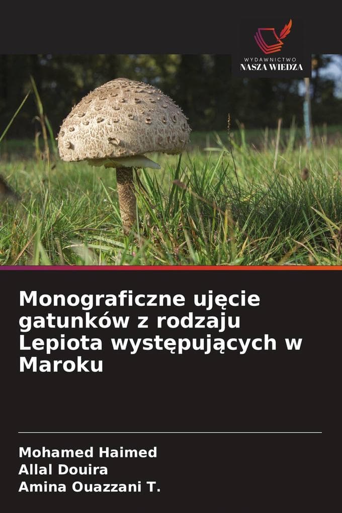 Monograficzne ujcie gatunków z rodzaju Lepiota wystpujcych w Maroku