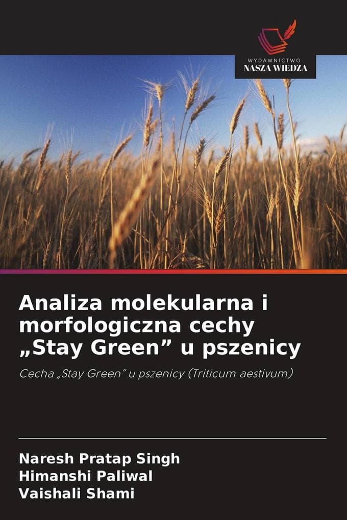 Analiza molekularna i morfologiczna cechy "Stay Green" u pszenicy