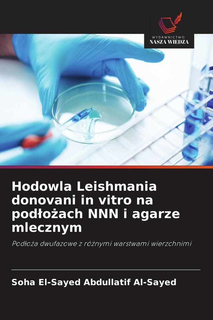 Hodowla Leishmania donovani in vitro na podoach NNN i agarze mlecznym