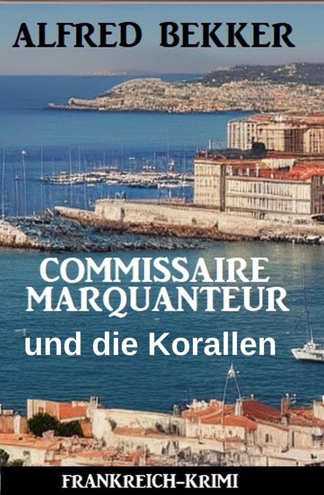 Commissaire Marquanteur und die Korallen: Frankreich Krimi
