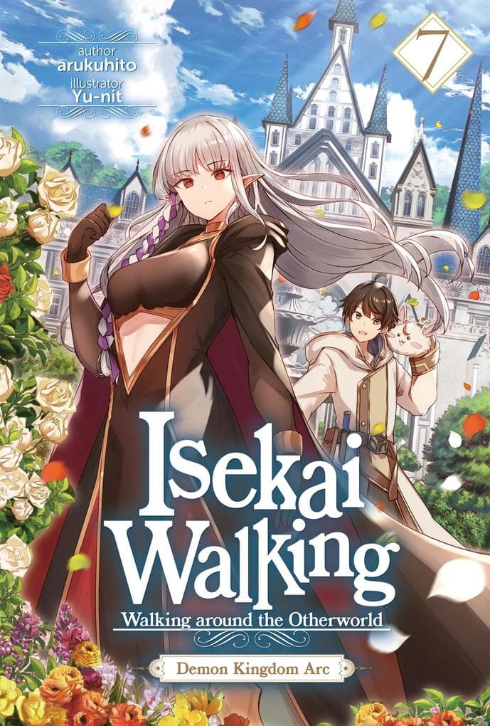 Isekai Walking: Volume 7 Demon Kingdom Arc