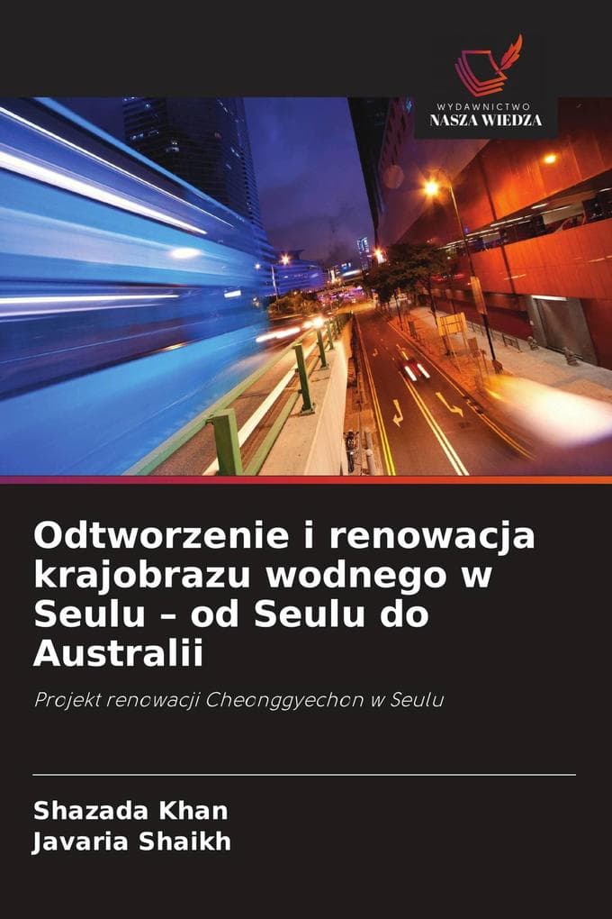 Odtworzenie i renowacja krajobrazu wodnego w Seulu - od Seulu do Australii