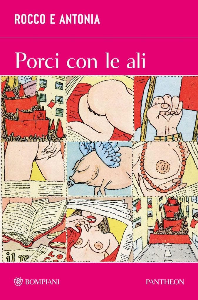 Rocco e Antonia. Porci con le ali. Diario sessuo-politico di due adolescenti