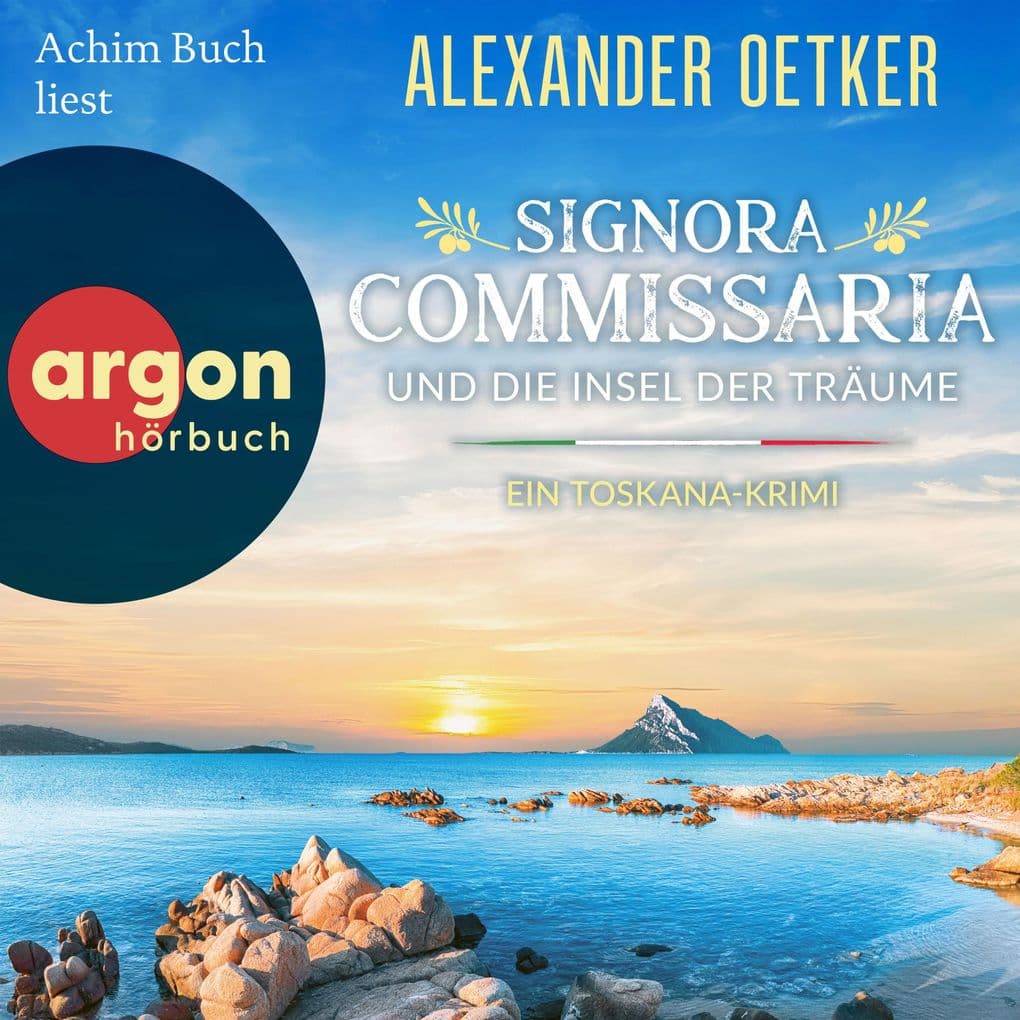 Signora Commissaria und die Insel der Träume - Ein Toskana-Krimi