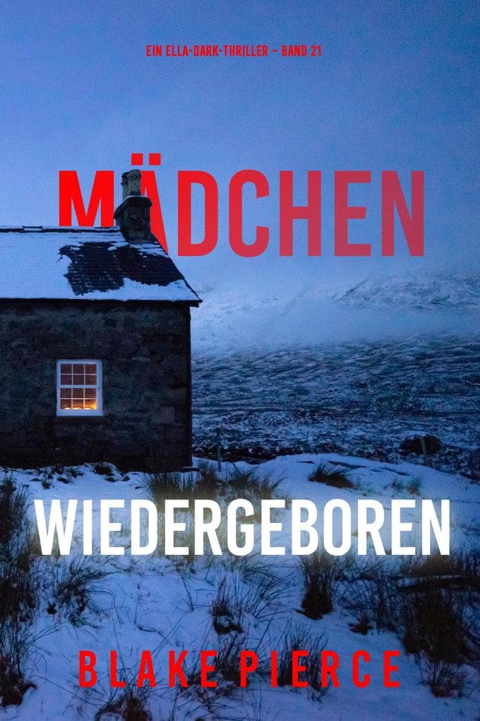 Mädchen, wiedergeboren (Ein Ella-Dark-Thriller - Band 21)