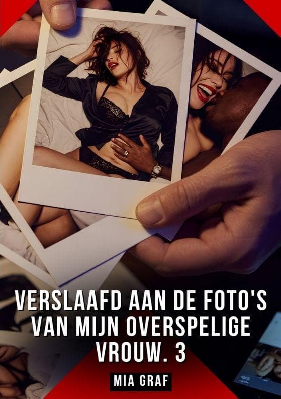 Verslaafd aan de Foto's van Mijn Overspelige Vrouw. 3