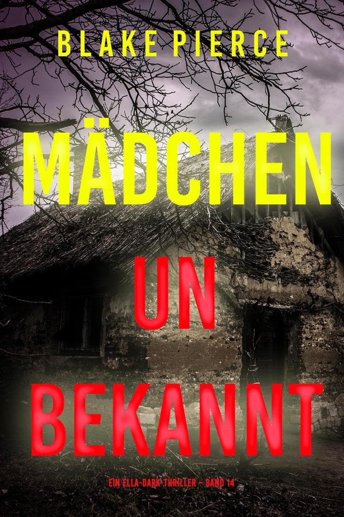 Mädchen, unbekannt (Ein Ella-Dark-Thriller - Band 14)