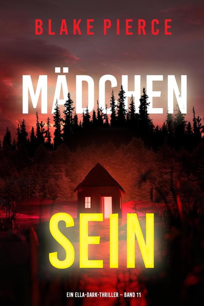 Mädchen, sein (Ein Ella-Dark-Thriller - Band 11)