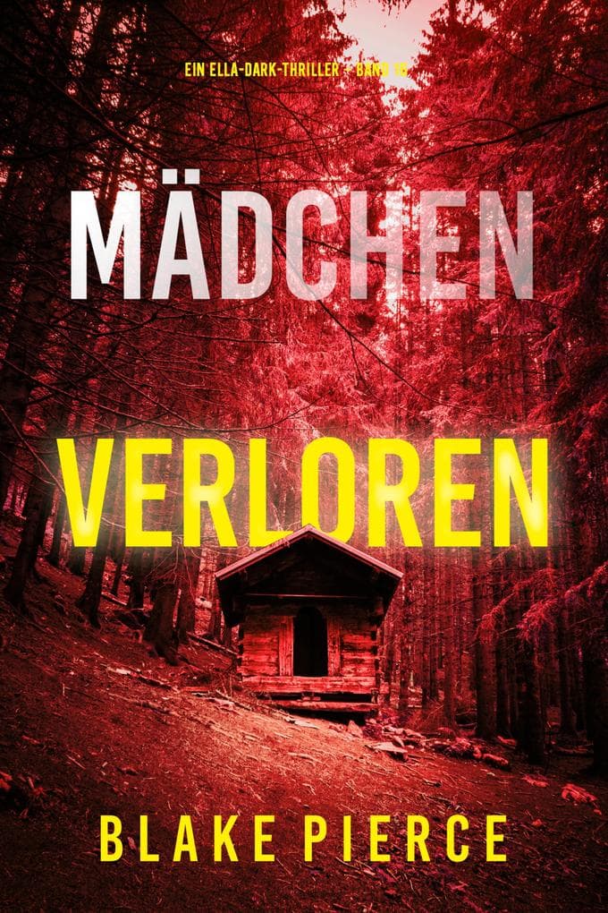 Mädchen, verloren (Ein Ella-Dark-Thriller - Band 16)