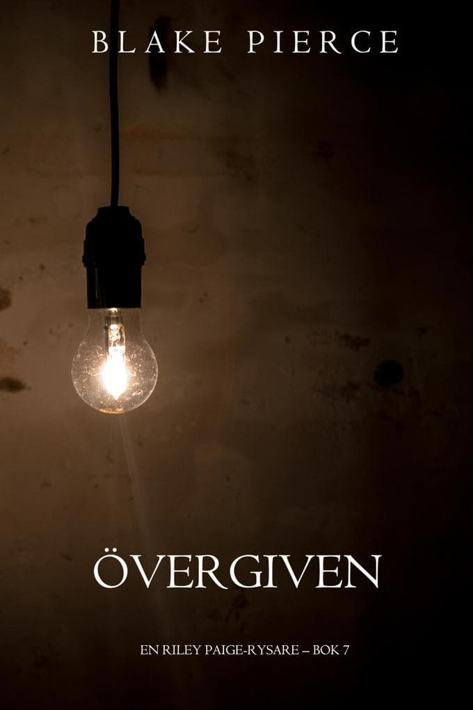 Övergiven (En Riley Paige-Rysare - Bok 7)