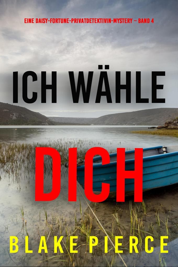 Ich wähle dich (Eine Daisy-Fortune-Privatdetektivin-Mystery - Band 4)