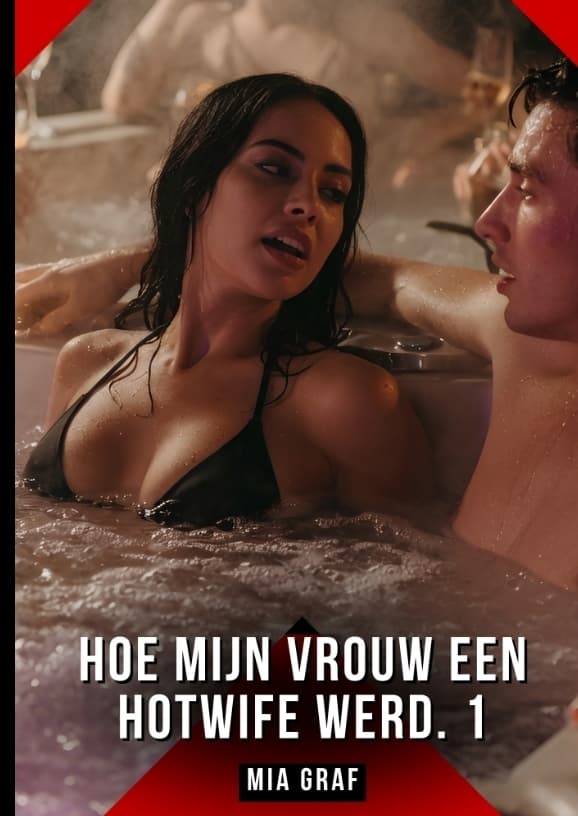 Hoe Mijn Vrouw een Hotwife Werd. 1