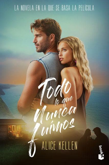 Todo lo que nunca fuimos. Edición de la Película / All That We Never Were. Movie Tie-In