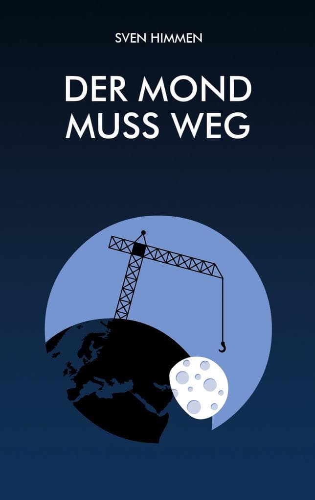 Der Mond muss weg
