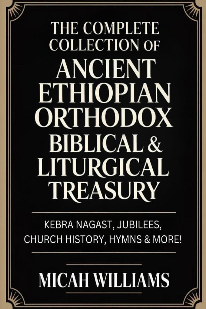 "The Complete Collection of Ancient Ethiopian Orthodox Biblical & Liturgical Treasury