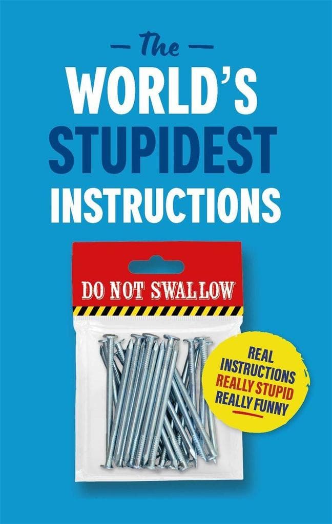 The World's Stupidest Instructions
