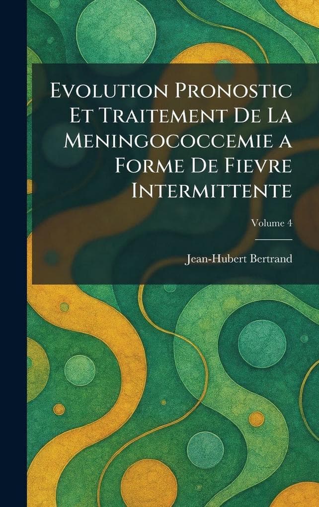 Evolution Pronostic et Traitement de la Meningococcemie a forme de Fievre intermittente