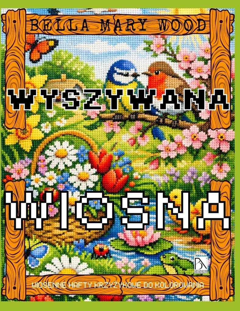 Wyszywana Wiosna, czyli wiosenne hafty krzyykowe do kolorowania