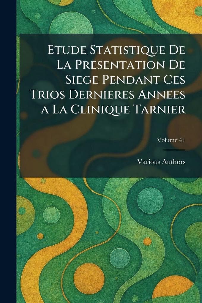 etude statistique de la presentation de siege pendant ces trios dernieres annees a la clinique tarnier
